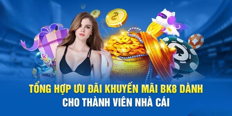 Hệ thống BK8 tổ chức nhiều sự kiện ưu đãi hấp dẫn, đặc sắc